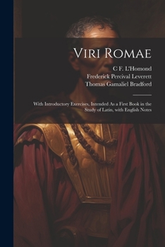 Paperback Viri Romae: With Introductory Exercises, Intended As a First Book in the Study of Latin, with English Notes [Latin] Book