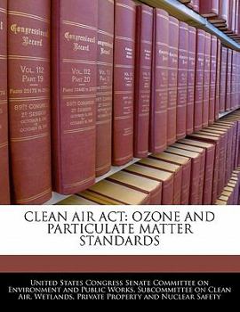 Paperback Clean Air Act: Ozone And Particulate Matter Standards Book