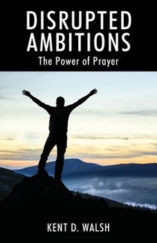 Paperback Disrupted Ambitions: The Power of Prayer Book