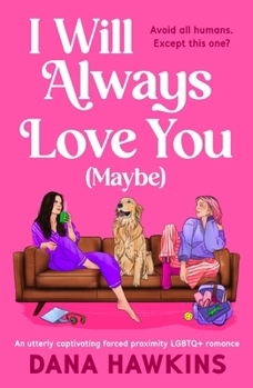Paperback I Will Always Love You (Maybe): An Utterly Captivating Forced Proximity LGBTQ+ Romance Book