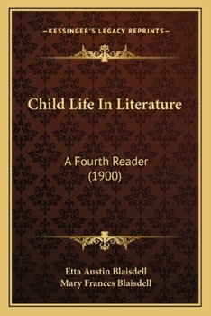 Paperback Child Life In Literature: A Fourth Reader (1900) Book