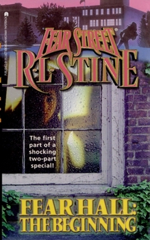 Fear Hall: The Beginning - Book #1 of the Fear Street: Fear Hall