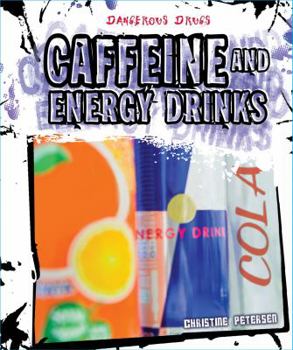 Caffeine and Energy Drinks - Book  of the Dangerous Drugs