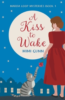 A Kiss to Wake: Marda Loop Mysteries Book 1