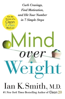 Hardcover Mind Over Weight: Curb Cravings, Find Motivation, and Hit Your Number in 7 Simple Steps Book