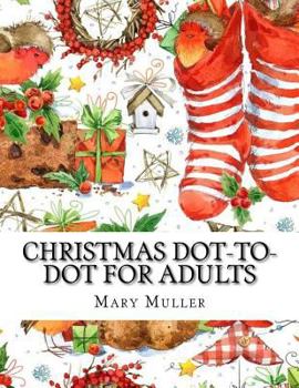 Paperback Christmas Dot-to-Dot For Adults: Dot-to-Dot Holiday Season Puzzles Book