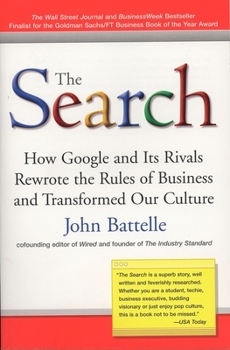 Paperback The Search: How Google and Its Rivals Rewrote the Rules of Business and Transformed Our Culture Book