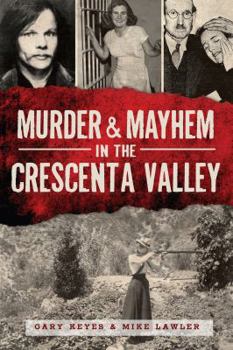 Paperback Murder & Mayhem in the Crescenta Valley Book