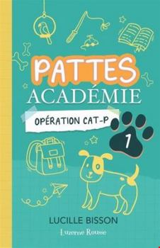 Paperback Pattes Académie 01 : Opération CAT-P [French] Book