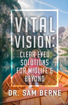 Paperback Vital Vision: Clear Eyed Solutions for Midlife & Beyond Book
