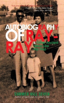 Autobiography of Ray-Ray & Other Ancient Ideas Like Hip-Hop