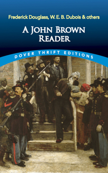 Paperback A John Brown Reader: John Brown, Frederick Douglass, W.E.B. Du Bois & Others Book