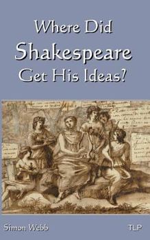Paperback Where Did Shakespeare Get His Ideas? Book