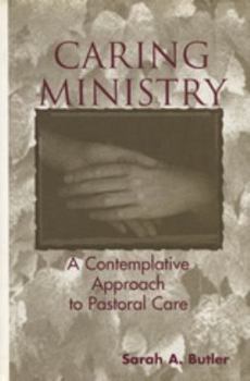 Hardcover Caring Ministry: A Contemplative Approach to Pastoral Care Book