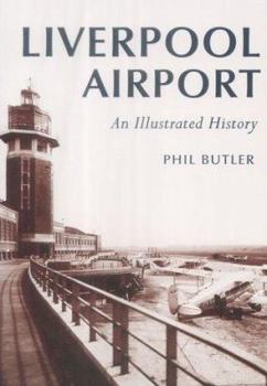 Paperback Liverpool Airport : An Illustrated History Book