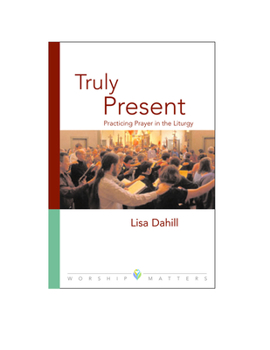 Paperback Truly Present: Practicing Prayer in the Liturgy Book