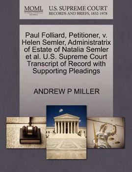 Paperback Paul Folliard, Petitioner, V. Helen Semler, Administratrix of Estate of Natalia Semler Et Al. U.S. Supreme Court Transcript of Record with Supporting Book