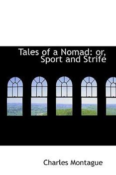 Paperback Tales of a Nomad: Or, Sport and Strife Book