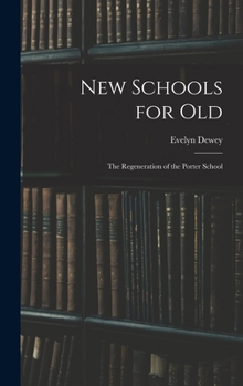 Hardcover New Schools for Old: The Regeneration of the Porter School Book