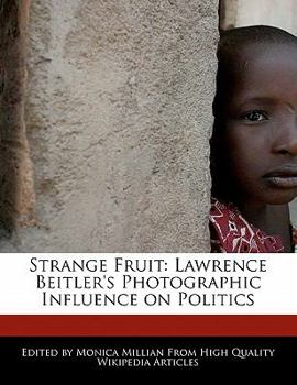 Paperback Strange Fruit: Lawrence Beitler's Photographic Influence on Politics Book