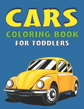 Paperback Cars Coloring Book for Toddlers: Cars coloring book for kids & toddlers - activity books for preschooler ... Perfect gifts for kids ages 2-4 4-8) Book