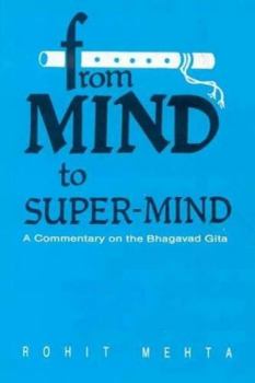 Paperback From Mind to Super-Mind: A Commentary on the Bhagavad Gita Book