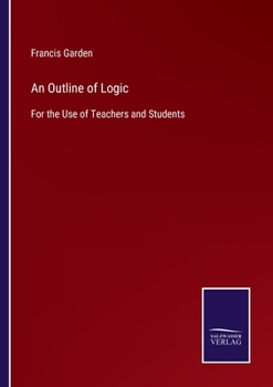 An Outline of Logic for the Use of Teachers and Students