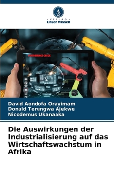 Paperback Die Auswirkungen der Industrialisierung auf das Wirtschaftswachstum in Afrika [German] Book