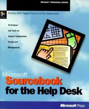 Paperback Microsoft Sourcebook for Help Desk: Techniques and Tools for Support Organization Design and Management Book