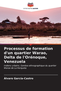 Paperback Processus de formation d'un quartier Warao, Delta de l'Orénoque, Venezuela [French] Book