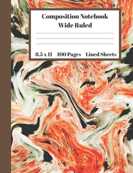 Paperback Composition Notebook Wide Ruled Lined Sheets: Pretty Under 11 Dollar Gifts Orange Green White Red Marble Stone Brown Stripe Notebook Back to School an Book