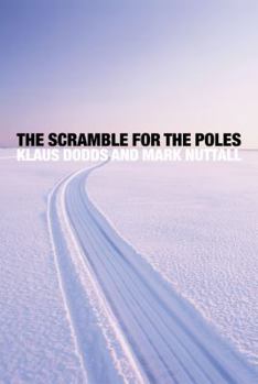 Hardcover The Scramble for the Poles: The Geopolitics of the Arctic and Antarctic Book