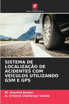 Paperback Sistema de Localização de Acidentes Com Veículos Utilizando GSM E GPS [Portuguese] Book