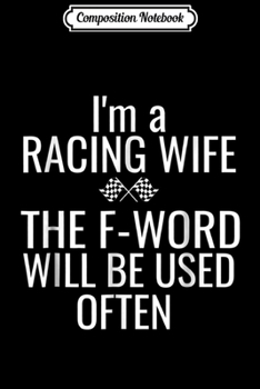 Paperback Composition Notebook: Dirt Track Racing F-Word Modified Sprint Car Race Wife Journal/Notebook Blank Lined Ruled 6x9 100 Pages Book