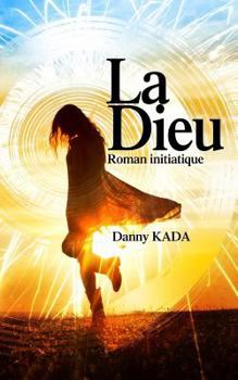 Paperback La Dieu: Roman Initiatique [French] Book