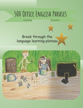 Paperback 500 Office English Phrases: Break through the language-learning plateau Book