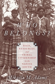 Paperback Who Belongs?: Race, Resources, and Tribal Citizenship in the Native South Book