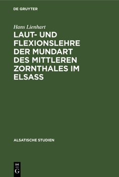 Hardcover Laut- und Flexionslehre der Mundart des mittleren Zornthales im Elsass [German] Book