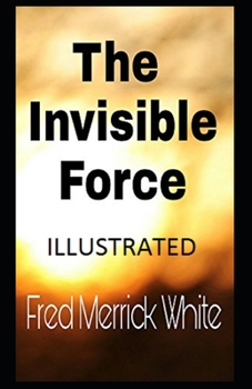 Paperback The Invisible Force Illustrated Book