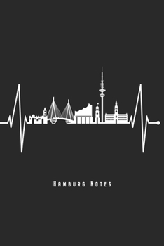 Hamburg Notes: Hamburg Skyline Notebook With Heartbeat Journal Diary Planner (Dot Grid Paper, 120 Pages, 6" x 9") Perfect Gift For Hamburg Lovers From Germany With Heart
