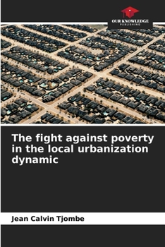 Paperback The fight against poverty in the local urbanization dynamic Book