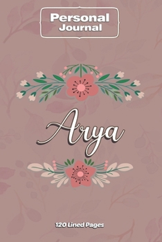 Paperback Arya Notebook Journal Personal Diary Personalized Name 120 pages Lined (6x9 inches) (15x23cm) Book