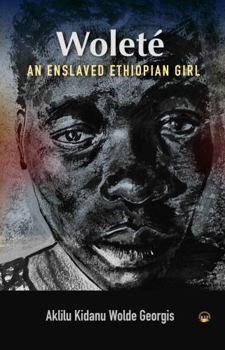 Paperback Wolete: The Story of an Enslaved Ethiopian Girl Book