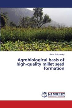 Paperback Agrobiological basis of high-quality millet seed formation Book