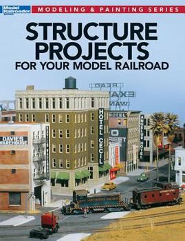 Paperback Structure Projects for Your Model Railroad Book