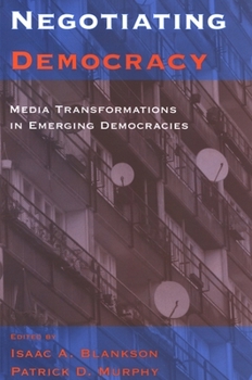 Paperback Negotiating Democracy: Media Transformations in Emerging Democracies Book