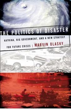 Hardcover The Politics of Disaster: Katrina, Big Government, and a New Strategy for Future Crises Book