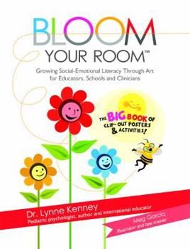 Paperback Bloom Your Room: Growing Social-Emotional Literacy Through Art, for Educators, Schools and Clinicians Book