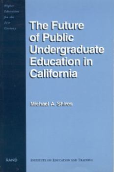 Paperback The Future of Public Undergraduate Education in California Book