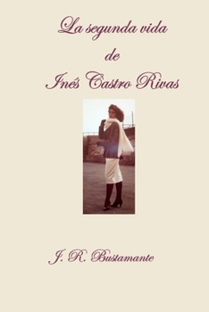 Paperback La segunda vida de Inés Castro Rivas [Spanish] Book